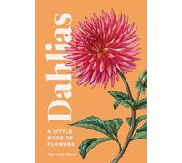 Dahlias: A Little Book of Flowers