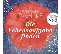 Dahlke,Rüdiger Dr.Med. - Die Lebensaufgabe Finden (Sa)