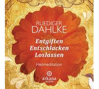 Dahlke,Rüdiger Dr.Med. - Entgiften,Entschlacken,Loslassen