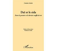 Daï et le sida Entre le premier et le dernier souffle de vie - Claudine Schalck - L'harmattan - broché - Etude