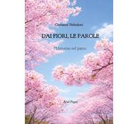 Dai fiori, le parole. L'universo nel parco