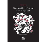 Dai graffi del cuore nascono parole: (Collana Gli scrittori della porta accanto)