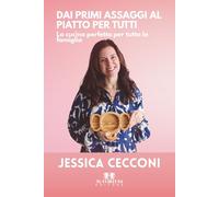 Dai primi assaggi al piatto per tutti: La cucina perfetta per tutta la famiglia
