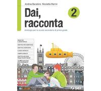 Dai, racconta-Letteratura italiana dalle origini all'età contemporanea-Teatro. Per la Scuola media. Con ebook. Con espansione online (Vol. 2)