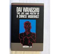 Dai Wangshu: The Life And Poetry Of A Chinese Modernist