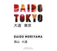 Daido Moriyama, Daido Tokyo