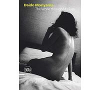 Daido Moriyama: The World through My Eyes.