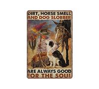 DAIERCY Plaque vintage en métal « Dirt Horse Smell and Dog Slobber are Always Good for The Soul » - Décoration murale rétro pour cuisine, salle de bain, décoration d'intérieur, cadeau - 140 x 200 mm
