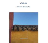 D'Ailleurs - Catherine Weinzaepflen - Lanskine - broché - Poésie