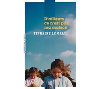 D'ailleurs, ce n'est pas ma maison