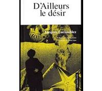 D'Ailleurs le désir Jacques Lacomblez (Auteur)