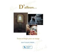 D'ailleurs - Textes Et Images Pour Un Voyage