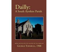 Dailly - A South Ayrshire Parish