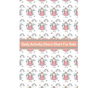 Daily Activity Chore Chart For Kids: Kids Good Behaviour, Achievements Journal And Tasks Tracker. (Responsibility Training System )