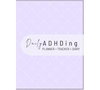 DAILY ADHDing: A 3-in-1 Daily Compass for Managing Focus, Tracking Habits, and Grounding Your Thoughts