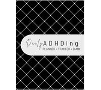 DAILY ADHDing: A 3-in-1 Daily Compass for Managing Focus, Tracking Habits, and Grounding Your Thoughts