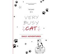 Daily Adventures: The Diary of a Very Busy Cat