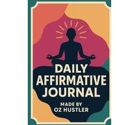 Daily Affermative To Attract Confidence, Success & Positivity: 90+ Life-changing Prompts to Rewire Your Brain Attract Abundance & Win Daily