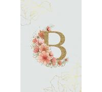 Daily Affirmation, Prayer, Reflection and Gratitude Journal with Scriptures - Initial B Cream and Gold Journal | 180+ Lined Prompted Pages | 6x9 Inch ... for Women and Girls | 6-Month Undated Journal