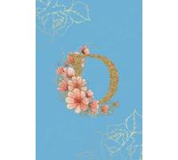 Daily Affirmation, Prayer, Reflection and Gratitude Journal with Scriptures - Initial D Light Blue and Gold Journal | 180+ Lined Prompted Pages | 6x9 ... for Women and Girls | 6-Month Undated Journal