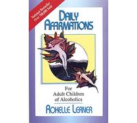 Daily Affirmations for Adult Children of Alcoholics: For Adult Children of Alcoholics