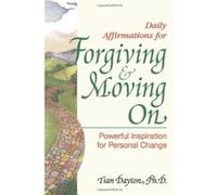 Daily Affirmations for Forgiving and Moving On