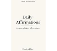 Daily Affirmations: for people who don't believe in them