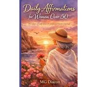 Daily Affirmations For Women Over 50: 365 Days of Self-Love & Empowerment Journal