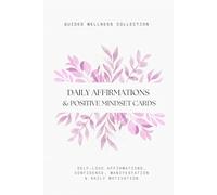 Daily Affirmations & Positive Mindset Cards: 50 Inspirational Quotes & Self-Love Affirmations for Gratitude, Confidence, Manifestation & Daily Motivation