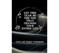 Daily and Weekly Planner: Your Life Design Workbook: Stay organized and Achieve goals: Motivational letter, Life calendar, Self-reflection and Gratitude journals, Inspiring quotes, Goals tracker