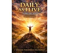 Daily As I Live: February 2026: Devotional Pills for Divine Awakening