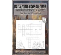Daily Bible Crosswords: 60 Scripture-Based Puzzles to Challenge Your Mind and Lift Your Spirit - 6x9 Travel Size - Thoughtful Christian Gift for Men and Women