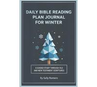 Daily Bible Reading Plan Journal For Winter: A Guided Study Through Old and New Testament Scriptures