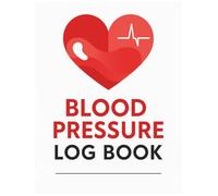 Daily Blood Pressure Log Book: Includes 31 Days per Page and 200 Pages for Daily Monitoring