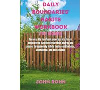 DAILY BOUNDARIES' HABITS WORKBOOK FOR WOMEN: Create a life free from unnecessary stress, empowered to protect your time, energy, and peace, through ... create balance, confidence, and self-respect.