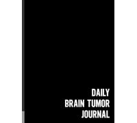 Daily Brain Tumor Journal: A Journaling Companion For Documenting Your Experience | Large