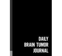 Daily Brain Tumor Journal: A Journaling Companion For Documenting Your Experience | Large