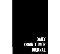 Daily Brain Tumor Journal: A Journaling Companion For Documenting Your Experience | Small