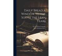 Daily Bread A Window To The South The Lean Years