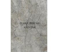 Daily Bread And Ink: Ink Your Faith, One Verse at a Time - A Thoughtful Notebook for Daily Grace