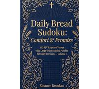 Daily Bread Sudoku: Comfort & Promise: 100 KJV Scripture Verses with Large-Print Sudoku Puzzles for Daily Devotion - Volume I