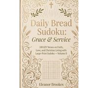 Daily Bread Sudoku: Grace & Service: 100 KJV Verses on Faith, Love, and Christian Living with Large-Print Sudoku - Volume II