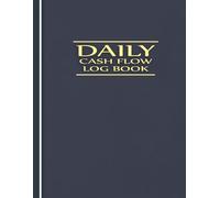 Daily Cash Flow Log Book: Large Daily Tracker Cash In, Cash Out & Balances, Perfect for Small Businesses & Petty Cash Management