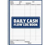 Daily Cash Flow Log Book: Simple Daily Cash In and Cash Out Tracker for Accurate Financial Control, Monthly Cash Flow Record Book for Small Business and Personal Use