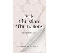 Daily Christian Affirmations For Beginners: Daily devotions with a smile