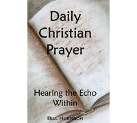 Daily Christian Prayer: Hearing the Echo Within