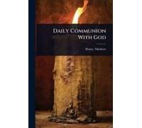 Daily Communion With God