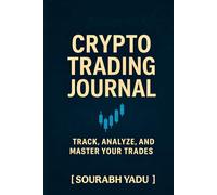 "Daily Crypto Trading Log 2025 - Plan, Record, and Improve Your Trades": Crypto Investment Journal with Profit/Loss and Risk Management