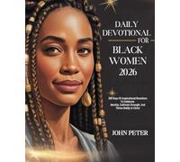 DAILY DEVOTIONAL FOR BLACK WOMEN 2026: 365 Days of Inspirational Devotions to Celebrate Identity Cultivate Strength and Thrive Boldly in Christ