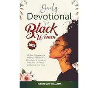 Daily Devotional For Black Women 2026: 365 Days of Inspirational Prayers, Scriptures, and Affirmations to Strengthen Faith, Build Confidence, and Nurture Inner Peace